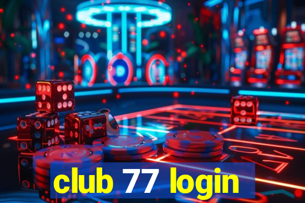 club 77 login